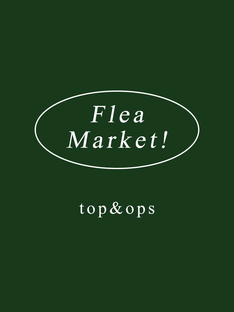 FLEA MARKET - Top&amp;ops -